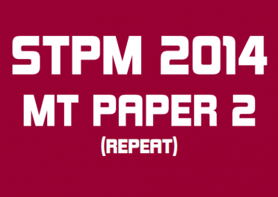 STPM 2014 MT Repeat Paper 2 Sample Solution