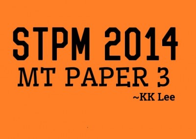 STPM 2014 MT Paper 3 Sample Solution