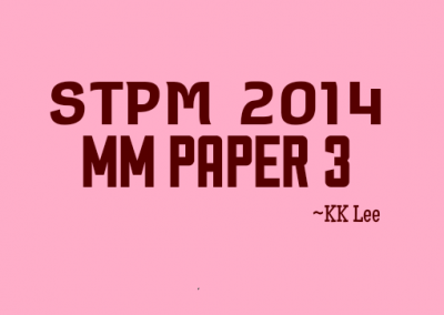 STPM 2014 MM Paper 3 Sample Solution