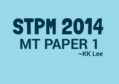 STPM 2014 MT Paper 1 Sample Solution