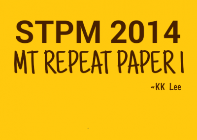 STPM 2014 MT Repeat Paper 1 Sample Solution