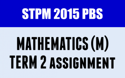 STPM 2015 Mathematics (M) Term 2 Assignment