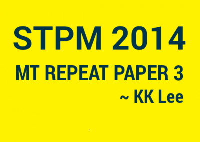 STPM 2014 MT Repeat Paper 3 Sample Solution