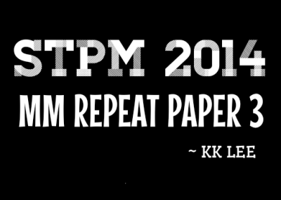 STPM 2014 MM Repeat Paper 3 Sample Solution