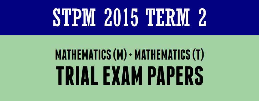 STPM 2015 Term 2 Trial Exam