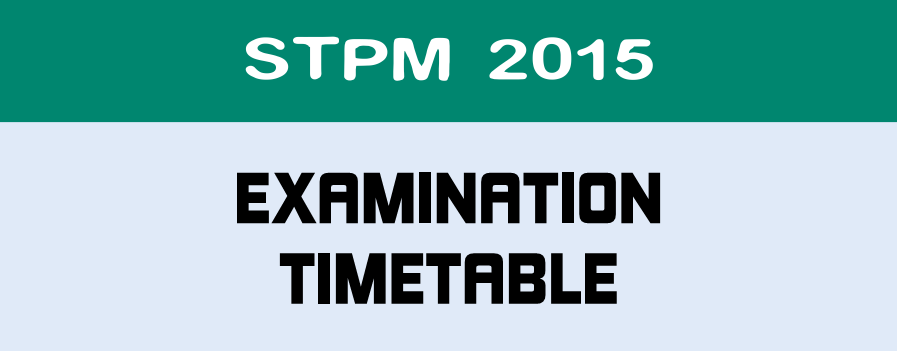 STPM 2015 Term 1 Term 2 Term 3 Timetable