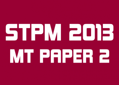STPM 2013 MT Paper 2 Sample Solution