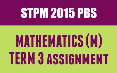 STPM 2015 Mathematics (M) Term 3 Assignment