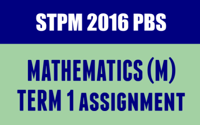 STPM 2016 Mathematics (M) Term 1 Assignment