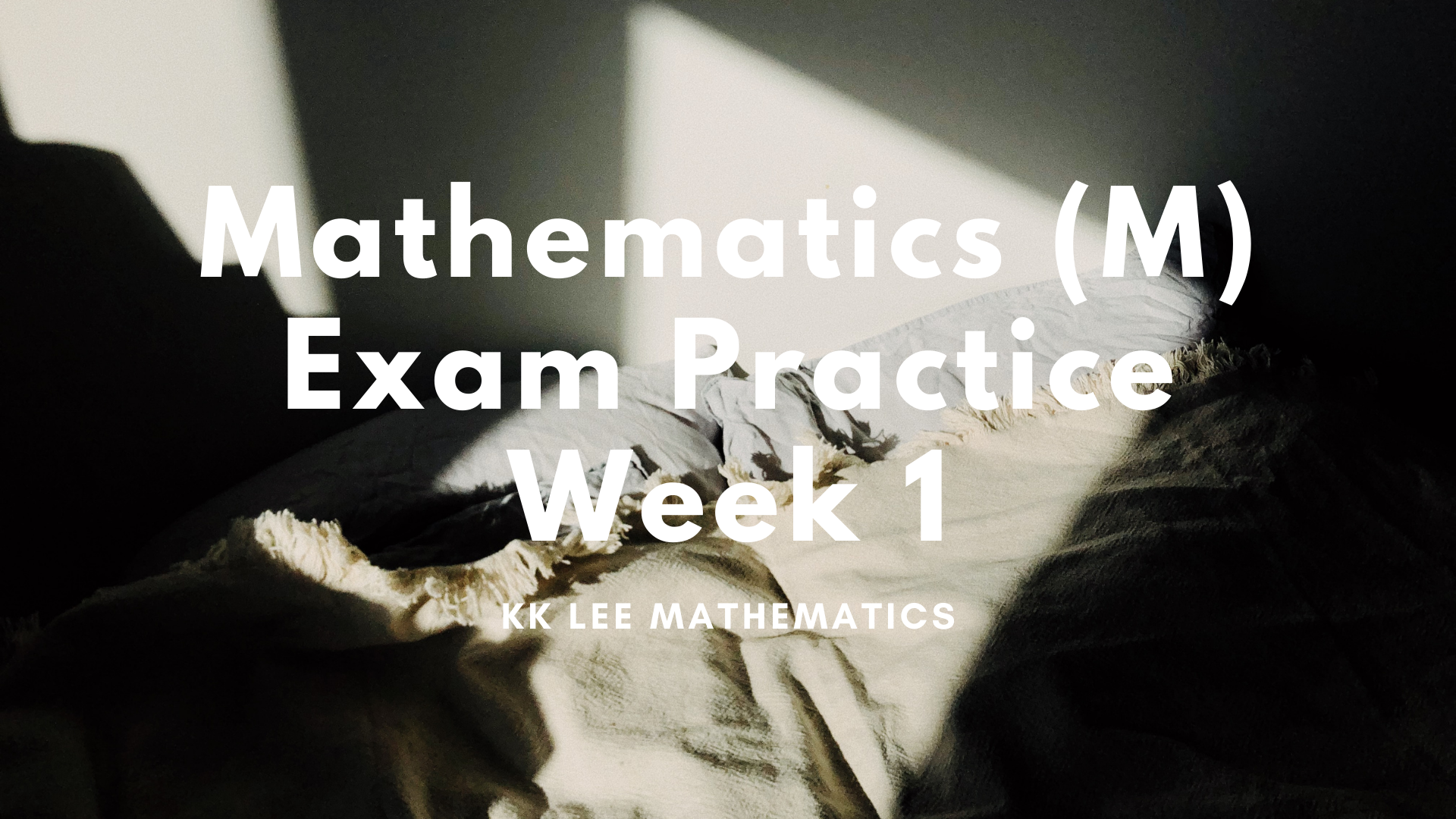Mathematics (M) Exam Practice Week 1 (KK LEE MATHEMATICS)