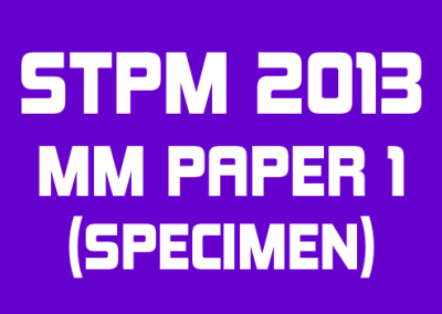 STPM 2013 MM Specimen Paper 1 Sample Solution