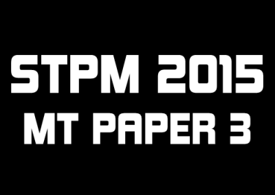 STPM 2015 MT Paper 3 Sample Solution