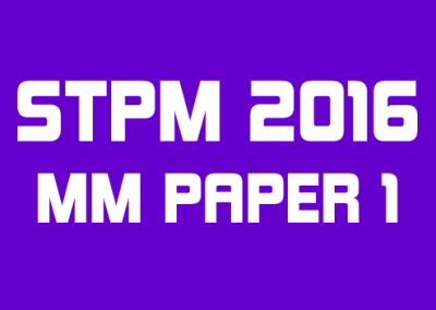 STPM 2016 MM Paper 1 Sample Solution