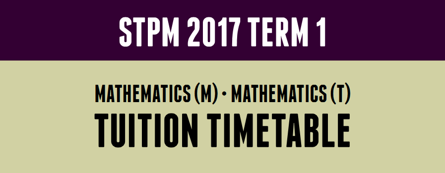 STPM 2017 Term 1 Mathematics Tuition Timetable
