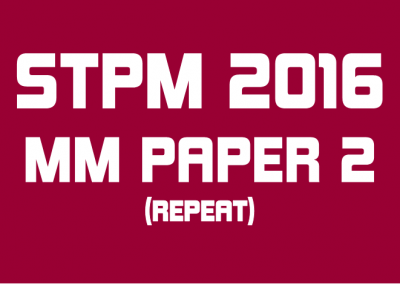 STPM 2016 MM Repeat Paper 2 Sample Solution