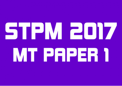 STPM 2017 MT Paper 1 Sample Solution