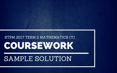 STPM 2017 Term 2 Mathematics (T) Coursework