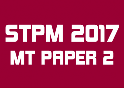 STPM 2017 MT Paper 2 Sample Solution