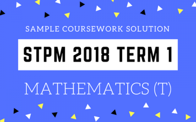 STPM 2018 Term 1 Mathematics (T) Coursework Sample