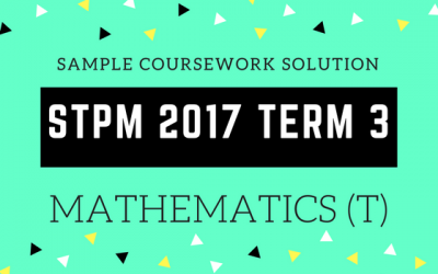 STPM 2017 Mathematics (T) Term 3 Coursework Sample