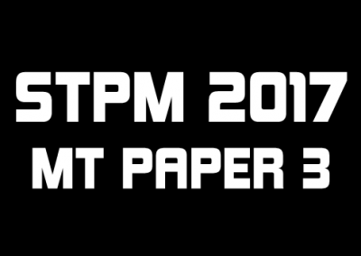 STPM 2017 MT Paper 3 Sample Solution
