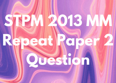 STPM 2013 MM Repeat Paper 2 Question