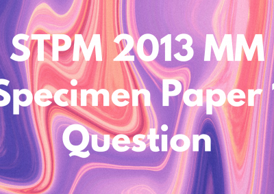 STPM 2013 MM Specimen Paper 2 Question