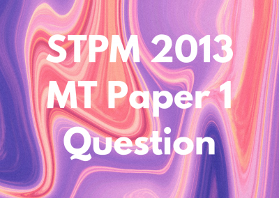 STPM 2013 MT Paper 1 Question