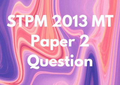 STPM 2013 MT Paper 2 Question