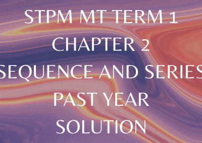 STPM MT Term 1 Chapter 2 Sequence and Series Past Year Solution