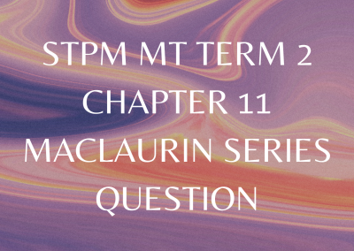 STPM MT Term 2 Chapter 11 Maclaurin Series Question