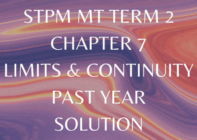 STPM MT Term 2 Chapter 7 Limits & Continuity Past Year Solution