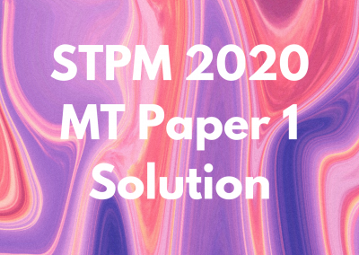 STPM 2020 MT Paper 1 Solution