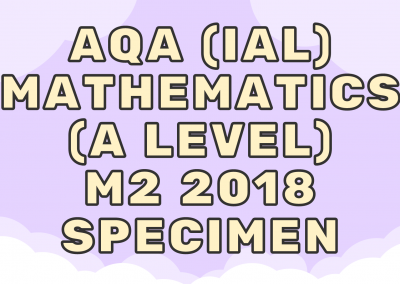 AQA (IAL) Mathematics (A) M2 2018 Specimen