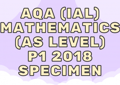 AQA (IAL) Mathematics (AS) P1 2018 Specimen