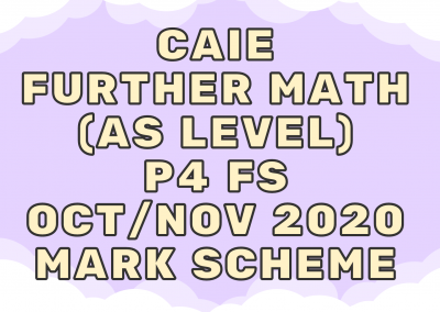 CAIE Further Math (AS) P4 FS Oct/Nov 2020 – MS