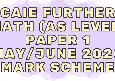 CAIE Further Math (AS) Paper 1 May/June 2020 – MS