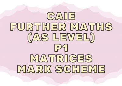 CAIE Further Maths (AS) P1 – Matrices – MS