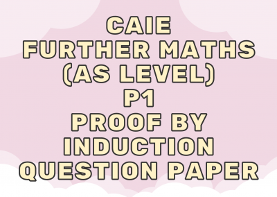 CAIE Further Maths (AS) P1 – Proof by induction – QP