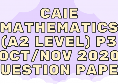 CAIE Mathematics (A2) P3 – Oct/Nov 2020 – QP
