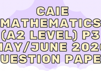 CAIE Mathematics (A2) P3 – May/June 2020 – QP