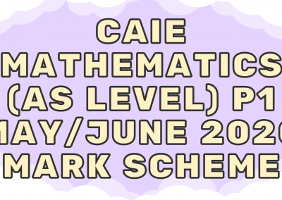 CAIE Mathematics (AS) P1 – May/June 2020 – MS