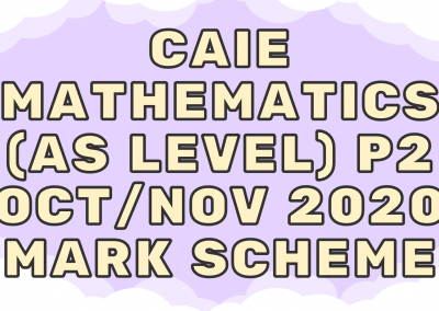 CAIE Mathematics (AS) P2 – Oct/Nov 2020 – MS