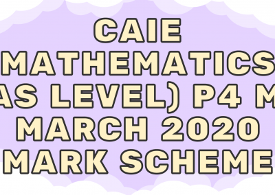 CAIE Mathematics (AS) P4 – M1 – March 2020 – MS