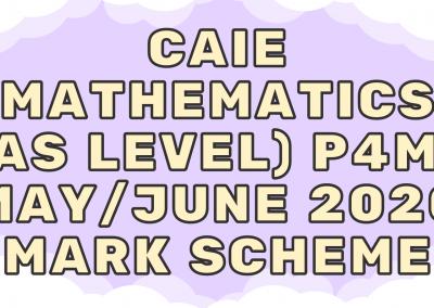 CAIE Mathematics (AS) P4 – M1 – May/June 2020 – MS
