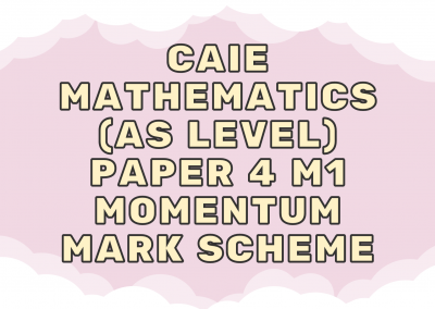 CAIE Mathematics (AS) Paper 4 M1 Momentum – MS