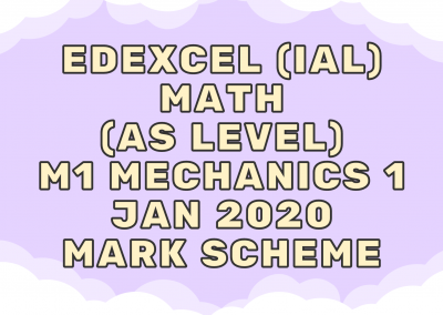 Edexcel (IAL) Math (AS) M1 Mechanics 1 Jan 2020 – MS