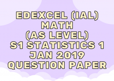 Edexcel (IAL) Math (AS) M1 Mechanics 1 Jan 2019 – QP