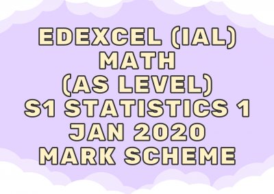 Edexcel (IAL) Math (AS) S1 Statistics 1 Jan 2020 – MS