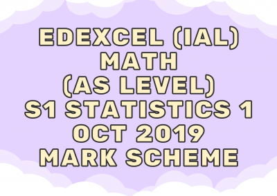 Edexcel (IAL) Math (AS) S1 Statistics 1 Oct 2019 – MS